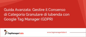 Come gestire la Consent Mode v2 con Iubenda e Google Tag Manager Come gestire la Consent Mode v2 con Iubenda e Google Tag Manager