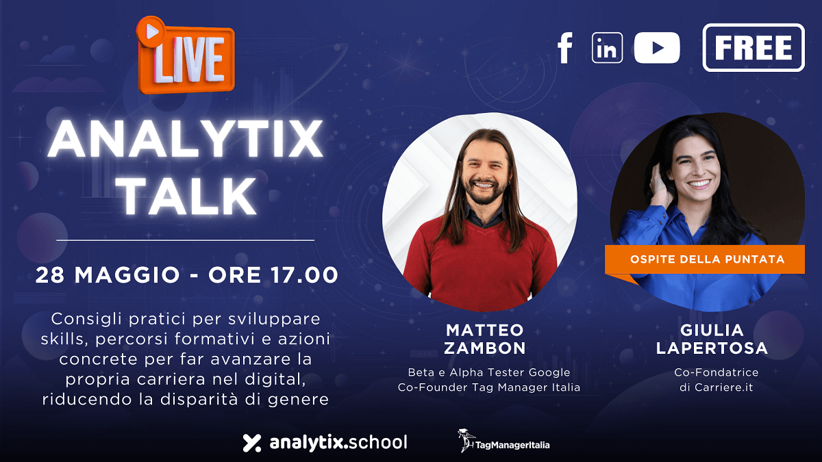 Locandina Puntata 28 Maggio podcast marketing analytics Analytix Talk Carriera, Skills Digitali e Gender Gap- Giulia Lapertosa - Co-Fondatrice Carriere.it - Tag Manager Italia